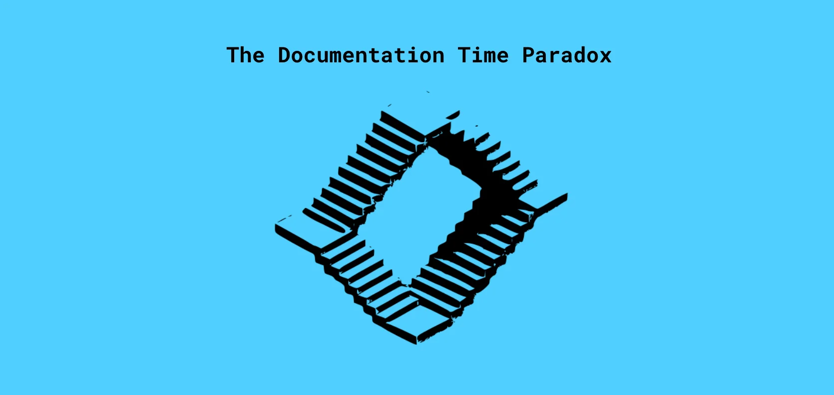 The Documentation Time Paradox