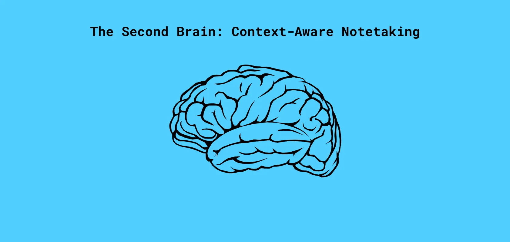 Context-Aware Notetaking - Why AI Is Finally Making Your Second Brain Actually Useful